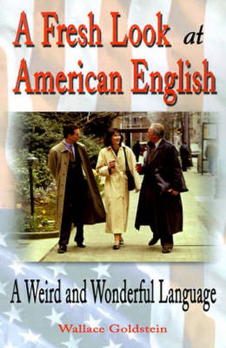 Cover image for A Fresh Look at American English: A Weird and Wonderful Language