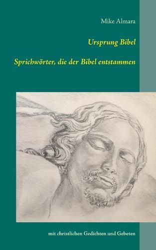 Cover image for Ursprung Bibel: Sprichwoerter, die der Bibel entstammen mit christlichen Gedichten und Gebeten