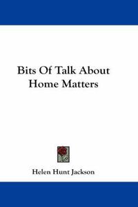 Cover image for Bits Of Talk About Home Matters