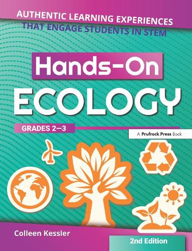 Hands-On Ecology Grades 2-3: Authentic Learning Experiences That Engage Students in STEM (Grades 2-3)