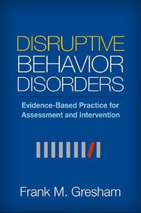 Cover image for Disruptive Behavior Disorders: Evidence-Based Practice for Assessment and Intervention