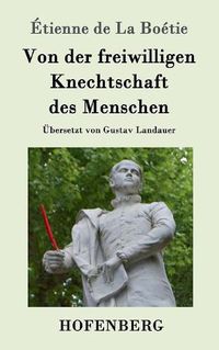 Cover image for Von der freiwilligen Knechtschaft des Menschen