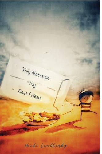 Cover image for Tiny Notes to My Best Friend