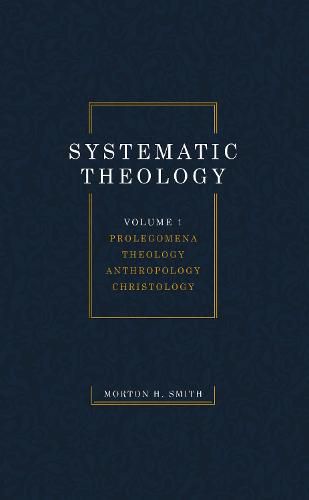 Systematic Theology, Volume One: Prolegomena Theology Anthropology Christology