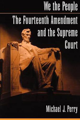 Cover image for We the People: The Fourteenth Amendment and the Supreme Court