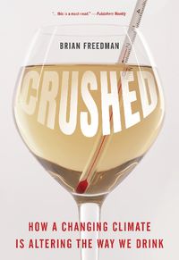 Cover image for Crushed: How a Changing Climate Is Altering the Way We Drink