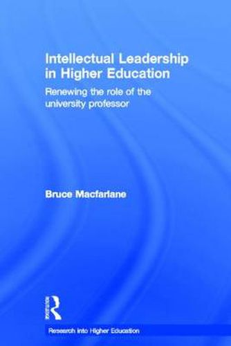 Cover image for Intellectual Leadership in Higher Education: Renewing the role of the university professor