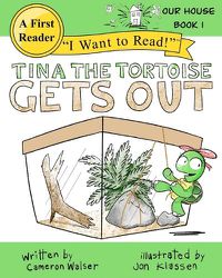 Cover image for Tina the Tortoise Gets Out: Our House Book 1