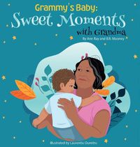 Cover image for Grammy's Baby: Sweet Moments with Grandma