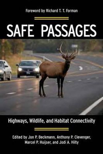 Cover image for Safe Passages: Highways, Wildlife, and Habitat Connectivity