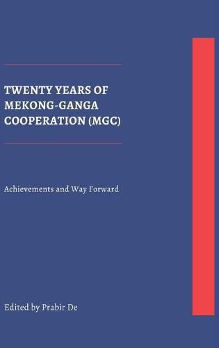 Twenty Years of Mekong-Ganga Cooperation (MGC): Achievements and Way Forward