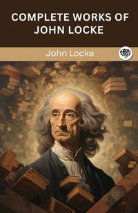 Cover image for Complete Works of John Locke (Grapevine edition)