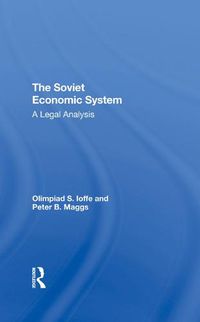 Cover image for The Soviet Economic System: A Legal Analysis