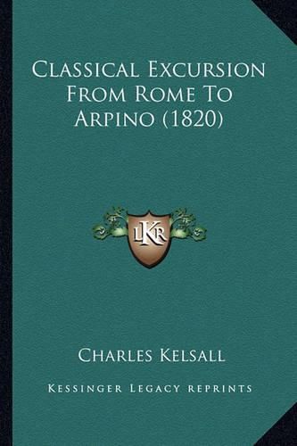 Classical Excursion from Rome to Arpino (1820)