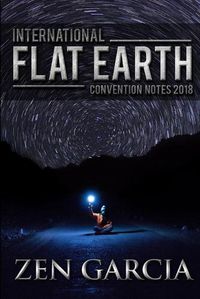 Cover image for International Flat Earth Conference Notes 2018