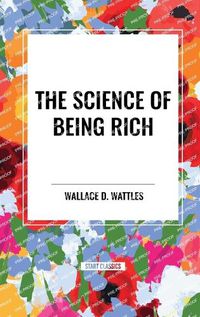 Cover image for The Science of Being Rich