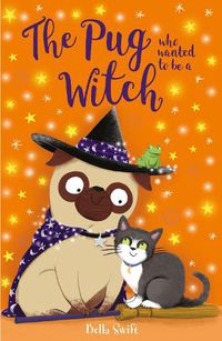 Cover image for The Pug who wanted to be a Witch