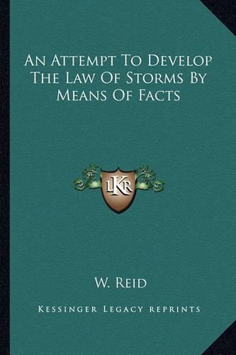 Cover image for An Attempt to Develop the Law of Storms by Means of Facts