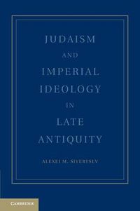 Cover image for Judaism and Imperial Ideology in Late Antiquity