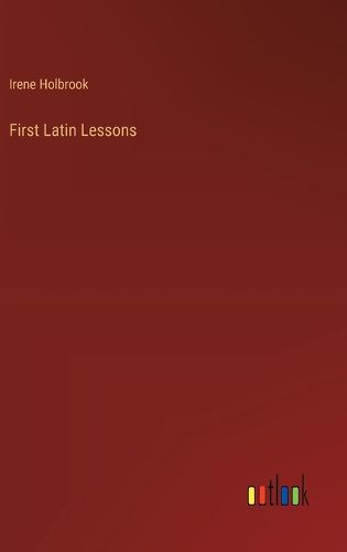 Cover image for First Latin Lessons