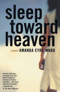 Cover image for Sleep Toward Heaven: A Novel