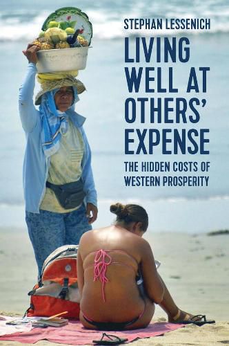 Cover image for Living Well at Others' Expense: The Hidden Costs of Western Prosperity