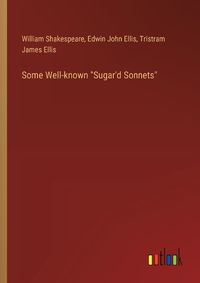 Cover image for Some Well-known "Sugar'd Sonnets"