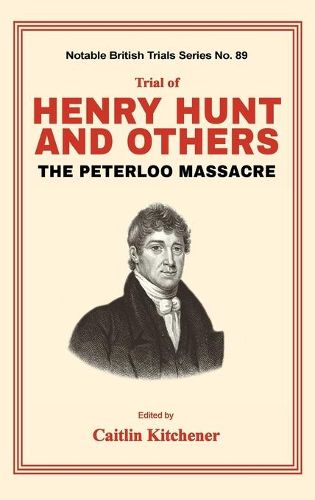 Cover image for Trial of Henry Hunt and Others: The Peterloo Massacre