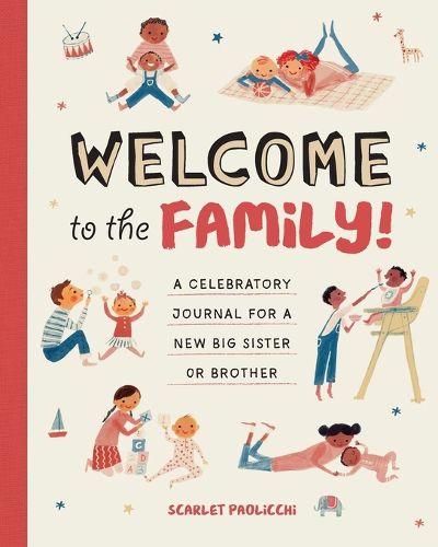 Cover image for Welcome to the Family!: A Celebratory Journal for a New Big Sister or Brother