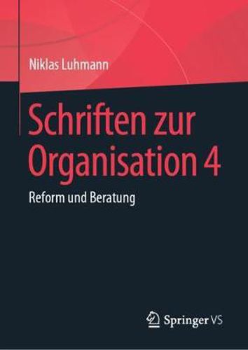 Cover image for Schriften Zur Organisation 4: Reform Und Beratung