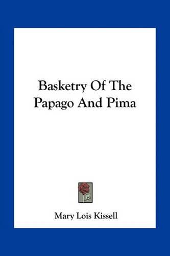 Cover image for Basketry of the Papago and Pima