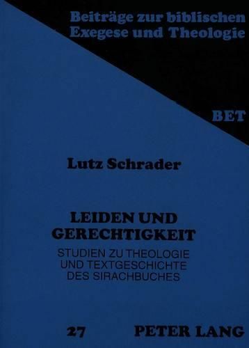 Cover image for Leiden Und Gerechtigkeit: Studien Zu Theologie Und Textgeschichte Des Sirachbuches