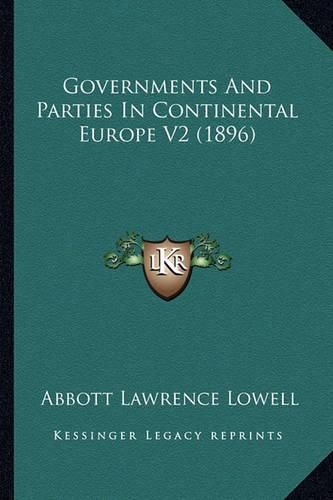 Governments and Parties in Continental Europe V2 (1896)