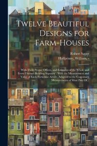 Cover image for Twelve Beautiful Designs for Farm-houses