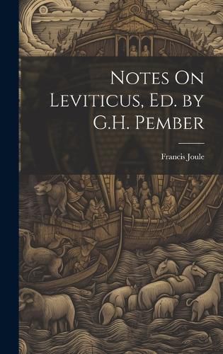 Cover image for Notes On Leviticus, Ed. by G.H. Pember