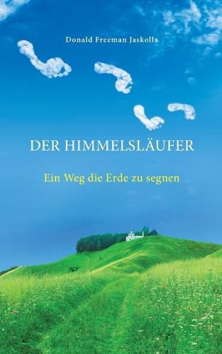 Cover image for Der Himmelslaufer: Ein Weg die Erde zu segnen