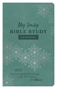 Cover image for My Daily Bible Study Journal: 365 Encouraging Readings with Prompts for Women