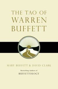 Cover image for The Tao of Warren Buffett: Warren Buffett's Words of Wisdom