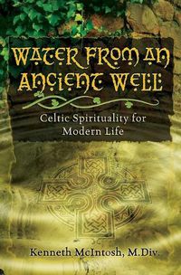 Cover image for Water from an Ancient Well: Celtic Spirituality for Modern Life