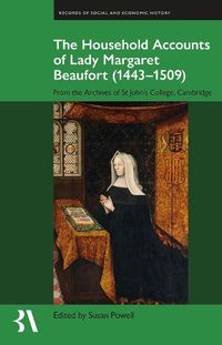 Cover image for Household Accounts of Lady Margaret Beaufort (1443-1509): From the Archives of St John's College, Cambridge