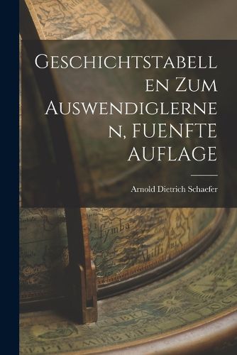 Cover image for Geschichtstabellen Zum Auswendiglernen, FUENFTE AUFLAGE