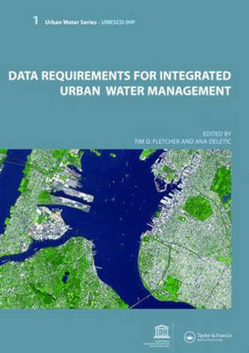 Cover image for Data Requirements for Integrated Urban Water Management: Urban Water Series - UNESCO-IHP