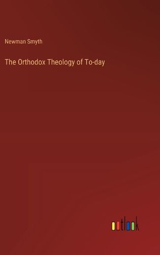 The Orthodox Theology of To-day