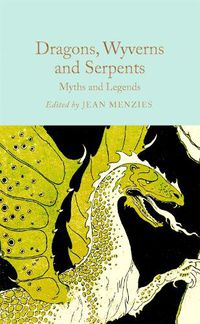 Cover image for Dragons, Wyverns and Serpents: Myths and Legends