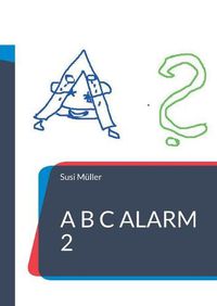 Cover image for A B C Alarm 2