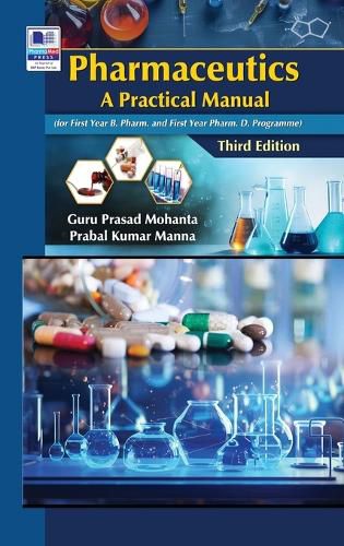 Cover image for Pharmaceutics: A Practical Manual (for First Year B. Pharm. and First Year Pharm. D. Programme), Third Edition