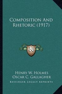 Cover image for Composition and Rhetoric (1917)