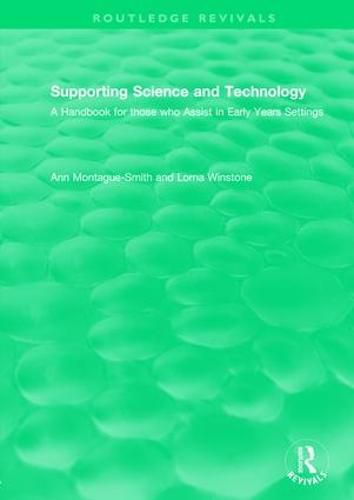 Cover image for Supporting Science and Technology: A Handbook for those who Assist in Early Years Settings