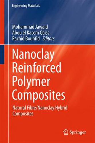 Cover image for Nanoclay Reinforced Polymer Composites: Natural Fibre/Nanoclay Hybrid Composites