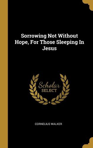 Cover image for Sorrowing Not Without Hope, For Those Sleeping In Jesus